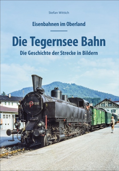 Rezension: 5Die Tegernsee Bahn - Eisenbahnen im Oberland