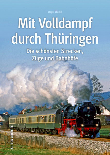 Mit Volldampf durch Thüringen